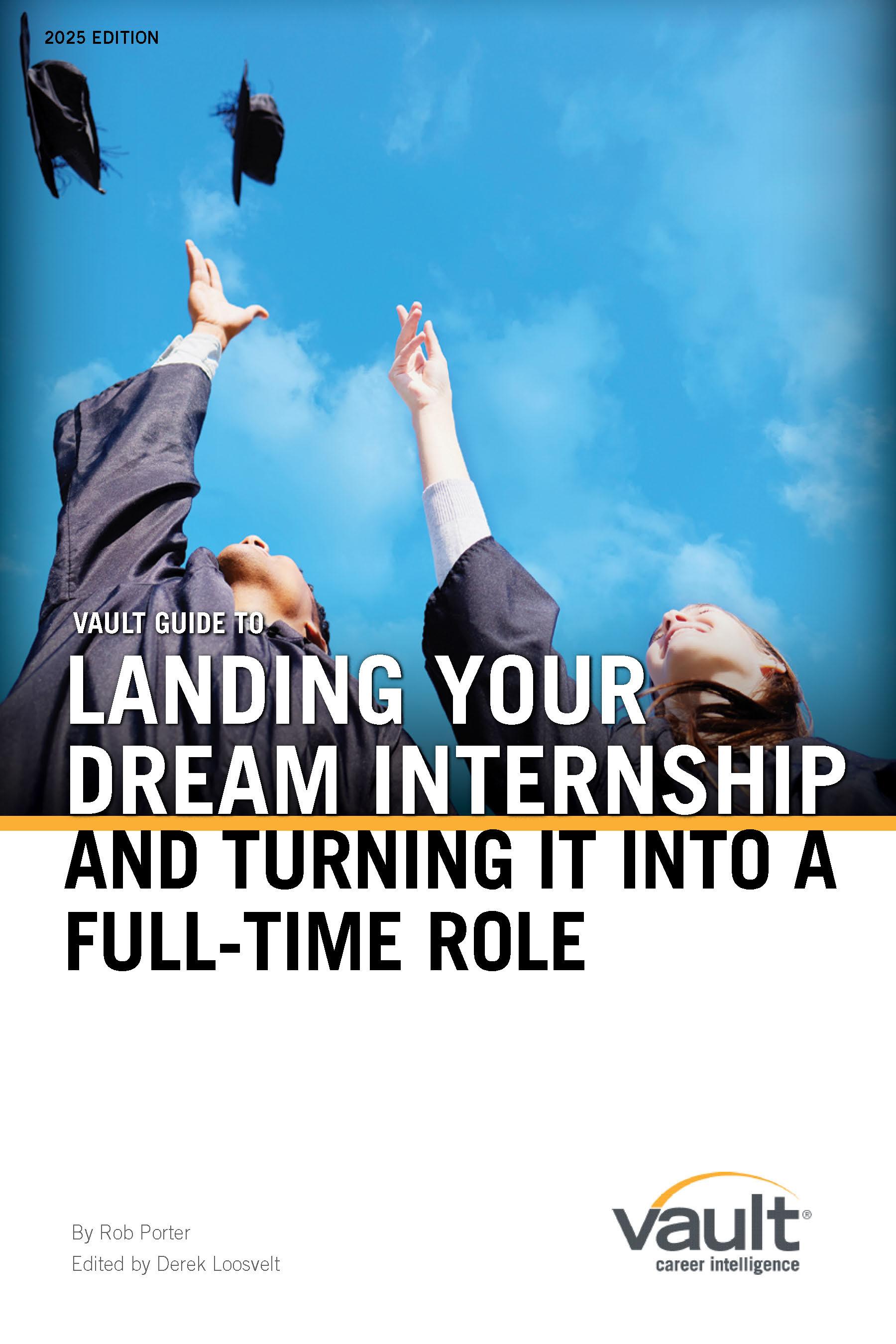 Guide Vault Guide to Landing Your Dream Internship and Turning It into a Full-Time Role