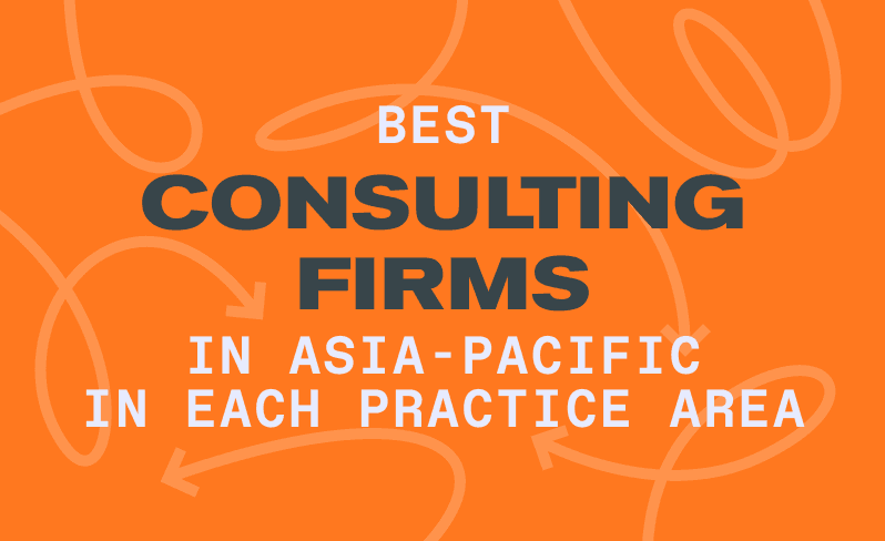Best Consulting Firms in Asia-Pacific in Each Practice Area
