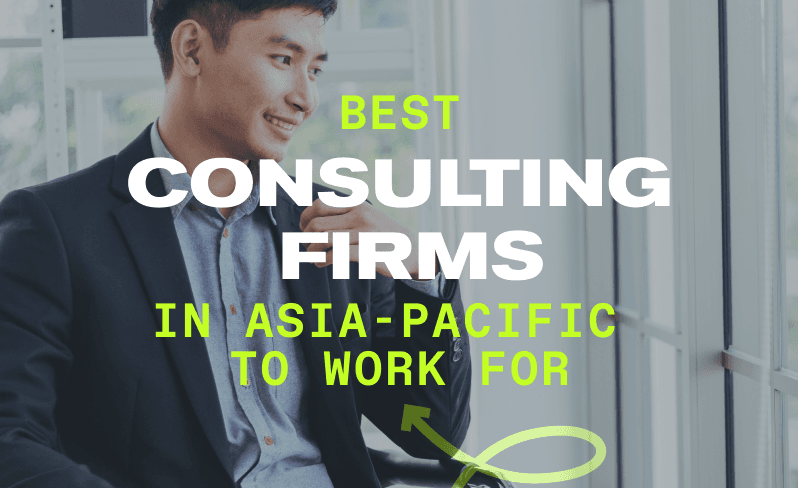 Best Consulting Firms in Asia-Pacific to Work For
