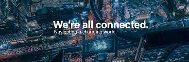 We're all connected, navigating a changing world